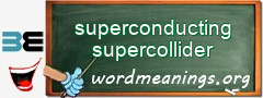 WordMeaning blackboard for superconducting supercollider